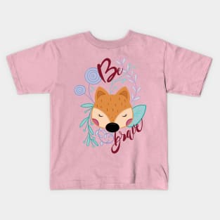 Be brave fox Kids T-Shirt